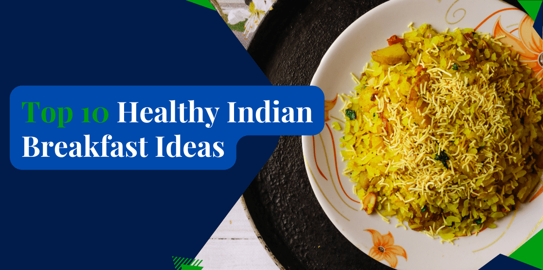top 10 healthy indian breakfast options